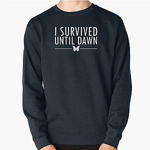 I Survived Until Dawn Pullover Sweatshirt