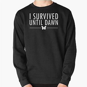 I Survived Until Dawn Pullover Sweatshirt