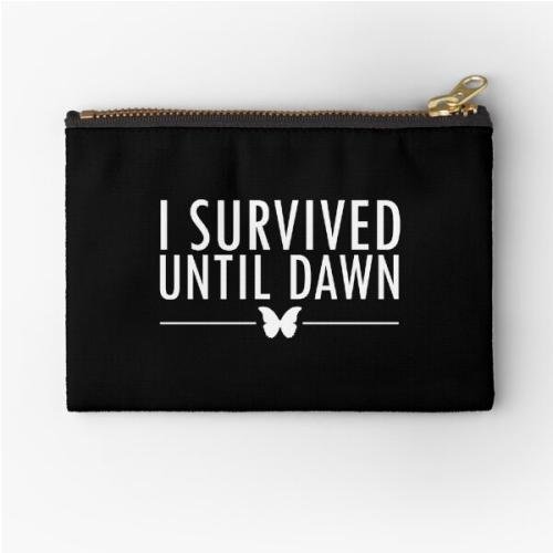 I Survived Until Dawn Zipper Pouch