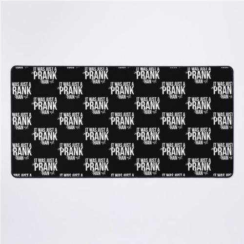 Until Dawn - It was just a prank Han  Desk Mat