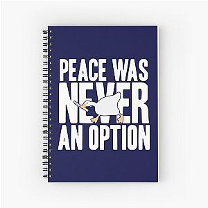 Untitled Goose (Peace Was Never an Option)  Shirt     Spiral Notebook