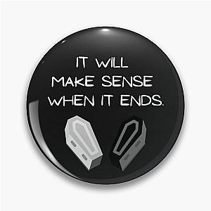 Unus Annus It Will Make Sense When It Ends Classic Pin