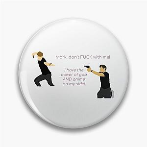 Unus Annus Pins - Mark and Ethan get into a fight, quote Pin RB0906