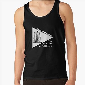 Unwound The Future Of What Tank Top