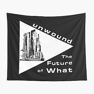 Unwound The Future Of What Tapestry