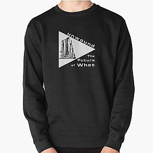 Unwound The Future Of What Pullover Sweatshirt