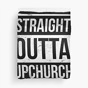 STRAIGHT OUTTA BLACK UPCHURCH Duvet Cover