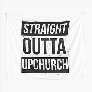 STRAIGHT OUTTA UPCHURCH Tapestry