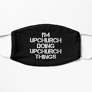 Upchurch Name T Shirt - I'm Upchurch Doing Upchurch Things Name Gift Item Tee Flat Mask