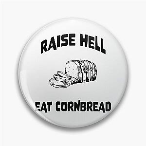 Upchurch Merch Raise Hell And Eat Cornbread Pin