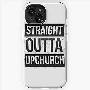 STRAIGHT OUTTA UPCHURCH iPhone Tough Case