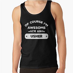 Of Course I'm Awesome I'm a Usher Tank Top