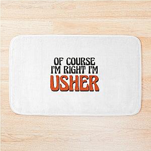 Of course I'm Usher Bath Mat