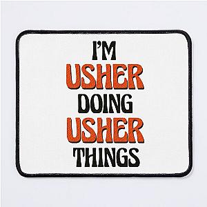 I'm Usher Doing Things Mouse Pad
