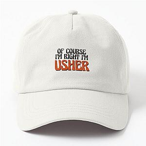 Of Course I'm Right Dad Hat