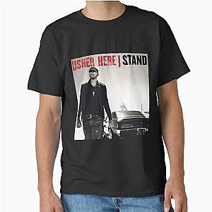 Usher Here Stand Classic T-Shirt