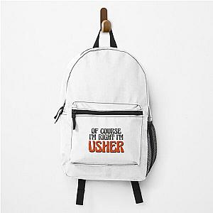 Of Course I'm Usher Backpack