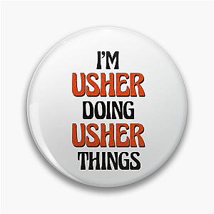 Usher Doing Things Pin