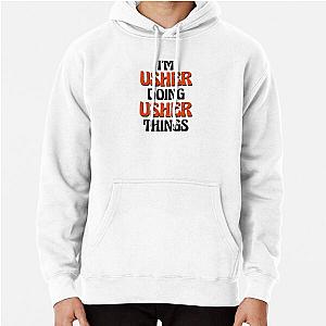 I'm Usher Doing Things Pullover Hoodie