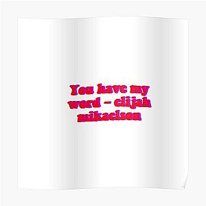 Vampire Diaries Posters - You have my word - elijah mikaelson Poster RB1312 [ID488]