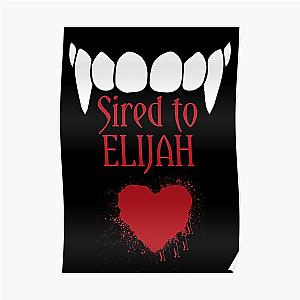 Vampire Diaries Posters - I'm sired to Elijah! Poster RB2904