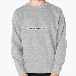 Vampire Diaries Sweatshirts - See Stefan, even the bear knew Pullover Sweatshirt RB2904