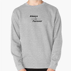 Vampire Diaries Sweatshirts - Always,forever,friendship, celebration day,birthday,anniversary, family,love,promise Pullover Sweatshirt RB2904