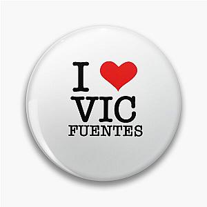 I HEART VIC FUENTES Pin