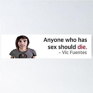 everyone should die vic fuentes bumper sticker Poster