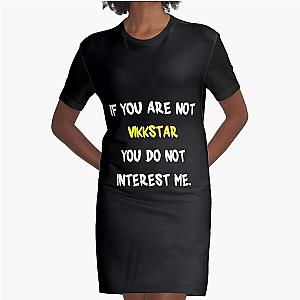 If you are not - Vikkstar Graphic T-Shirt Dress