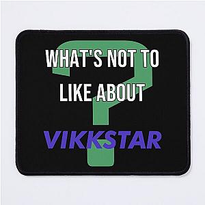 What's not to like about - Vikkstar Mouse Pad