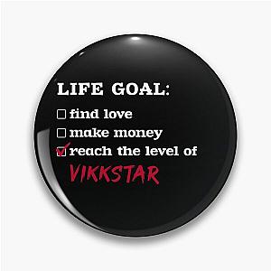 Life goal - Vikkstar Pin