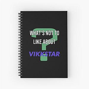 What's not to like about - Vikkstar Spiral Notebook