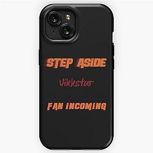 Vikkstar - Step Aside, incoming fan iPhone Tough Case