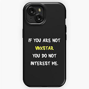 If you are not - Vikkstar iPhone Tough Case