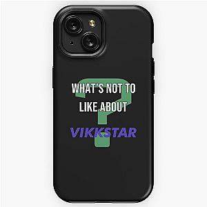 What's not to like about - Vikkstar iPhone Tough Case