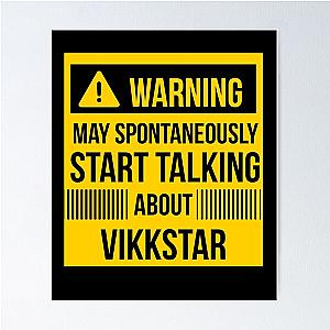 warning may spontaneously talk about vikkstar  Poster