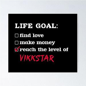 Life goal - Vikkstar Poster