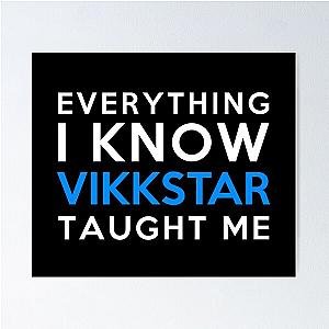 Everything i know - Vikkstar Poster