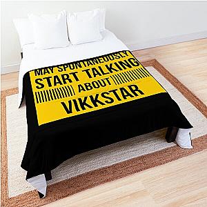 warning may spontaneously talk about vikkstar  Comforter