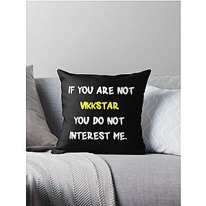 If you are not - Vikkstar Throw Pillow