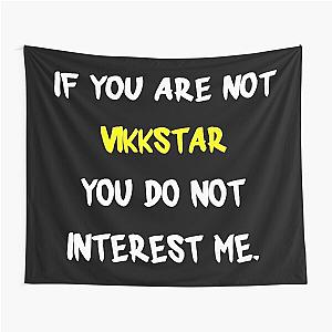 If you are not - Vikkstar Tapestry