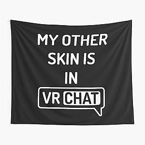 My Other Skin is in VRChat VR Chat Tapestry