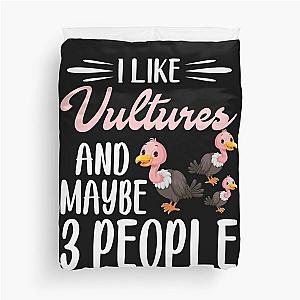 I Like Vultures and Maybe 3 People - Funny Introvert Vulture Lover Duvet Cover