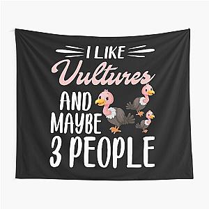 I Like Vultures and Maybe 3 People - Funny Introvert Vulture Lover Tapestry