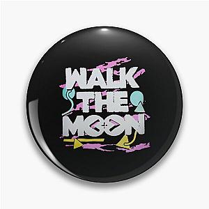 WALK THE MOON Pin