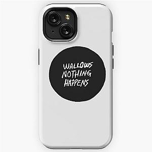 Wallows Nothing Happens iPhone Tough Case