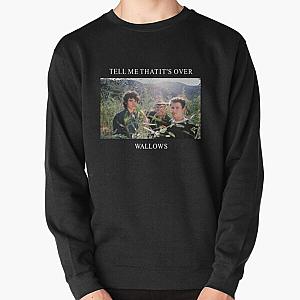 Wallows Tell Me That It_s Over - Wallows Merch Pullover Sweatshirt RB2711