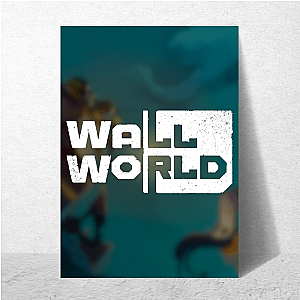Wall World? Say Less. Wall World Posters