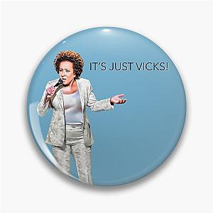 It's Just Vicks Wanda Sykes Pin